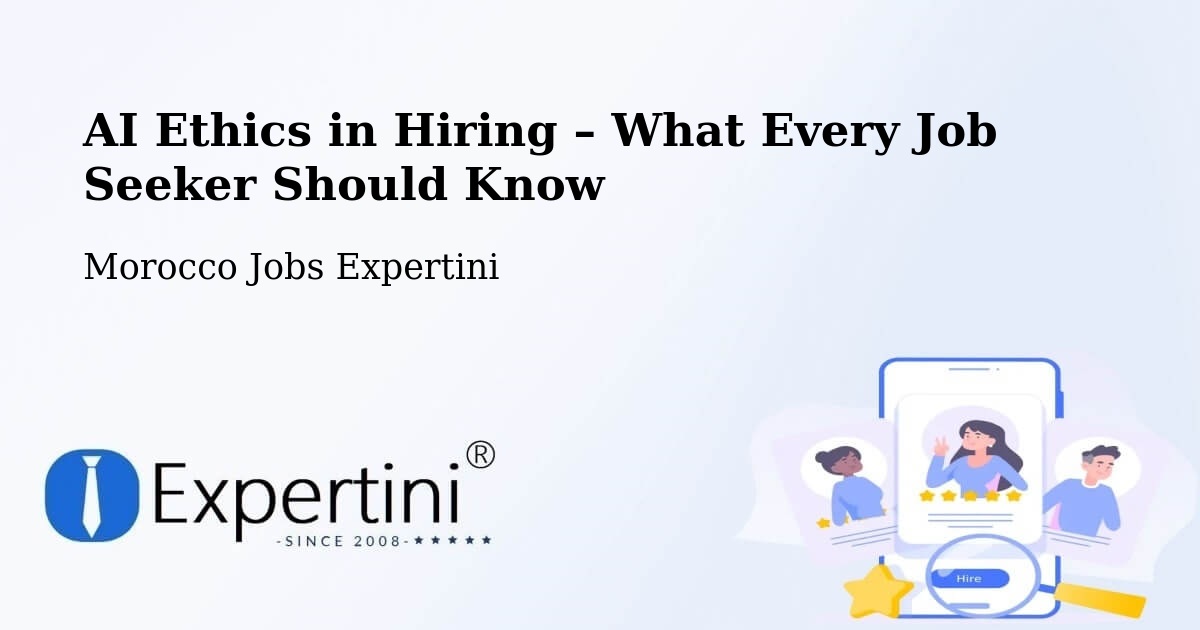 AI Ethics in Recruitment & Hiring – Zagora - Zagora, Morocco Jobs Expertini