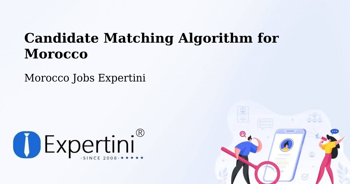 Candidate Matching Algorithm Overview – Zagora - Morocco Jobs Expertini