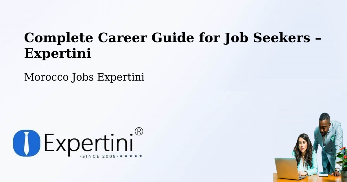 Career Guide for Job Seekers – Zagora - Zagora, Morocco Jobs Expertini