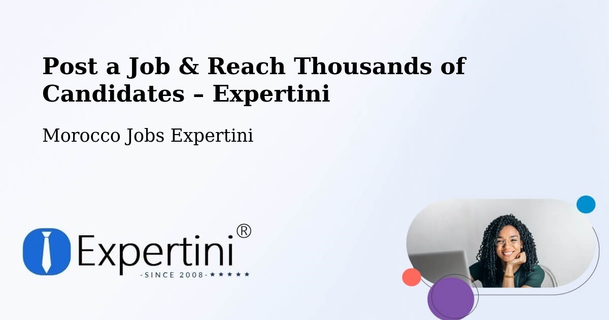 Post a Job in Zagora – Hire the Right Talent - Zagora, Morocco Jobs Expertini
